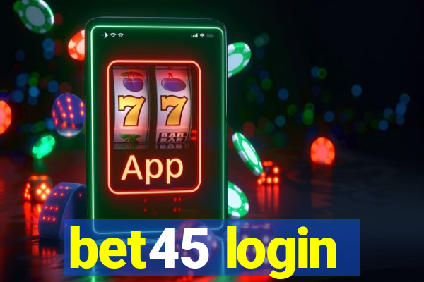 bet45 login